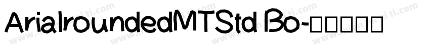 ArialroundedMTStd Bo字体转换